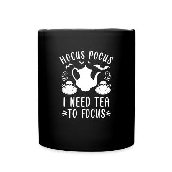 Hocus Pocus I Need Tea To Focus - Tasse einfarbig - Schwarz - Vorne