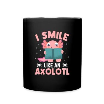 Fantastisch Ich Lächle Wie Ein Axolotl - Tasse einfarbig - Schwarz - Vorne