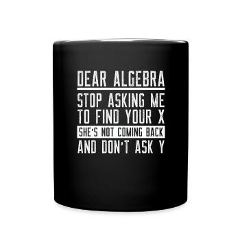 Math Mathematics Mathematician School Algebra - Full Colour Mug - black - Front
