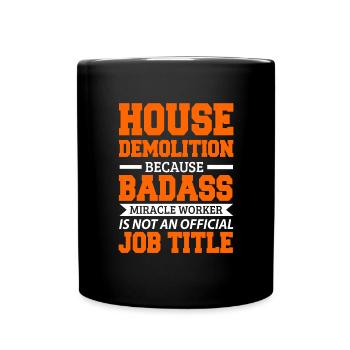 Haus Zerstörung Renovierung Geschenk - Tasse einfarbig - Schwarz - Vorne