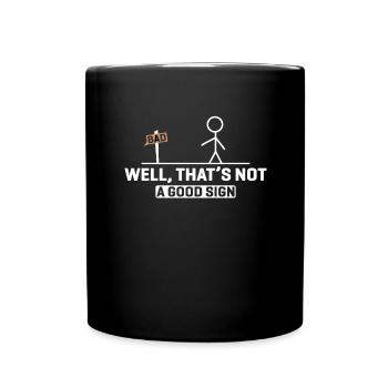 schlechtes Zeichen Zeichentrick Schild Lustig - Tasse einfarbig - Schwarz - Vorne