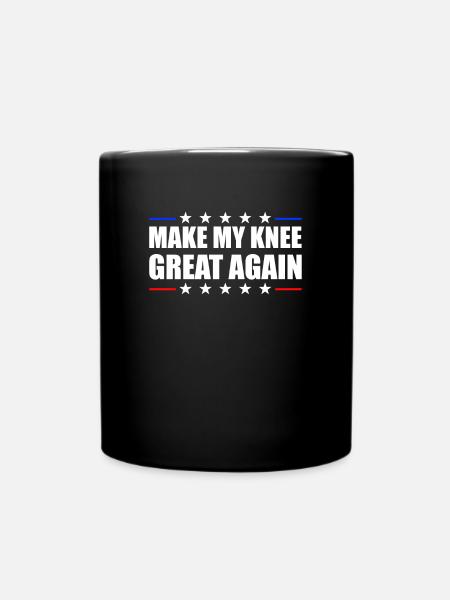 Machen Sie mein Knie wieder gut Knieersatz Operati - Tasse einfarbig - Schwarz