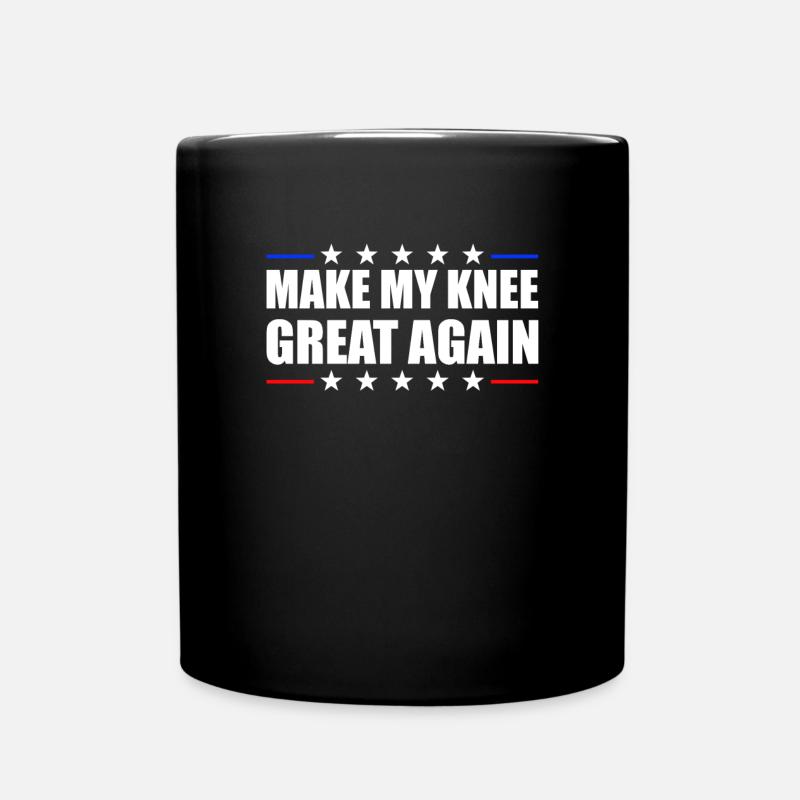 Machen Sie mein Knie wieder gut Knieersatz Operati - Tasse einfarbig - Schwarz