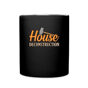 Haus Zerstörung Renovierung Geschenk - Tasse einfarbig - Schwarz - Vorne
