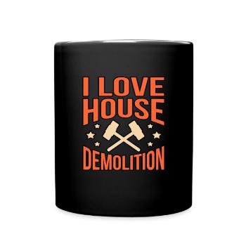 Haus Zerstörung Renovierung Geschenk - Tasse einfarbig - Schwarz - Vorne