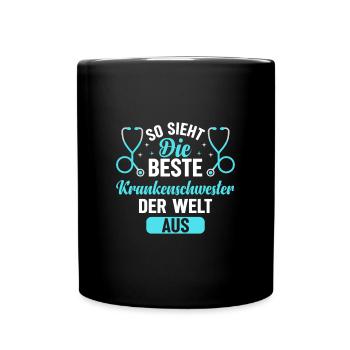 So Sieht Die Beste Krankenschwester Der Welt Aus - Tasse einfarbig - Schwarz - Vorne