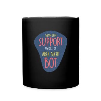 Wo ist mein SUPPORT? Überall.. - Tasse einfarbig - Schwarz - Vorne