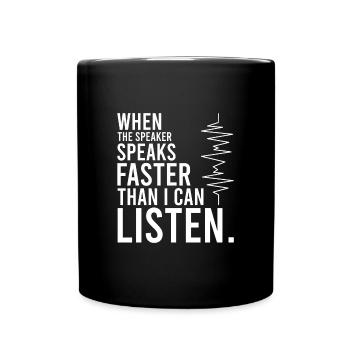 if the speaker is faster, I can - Full Colour Mug - black - Front