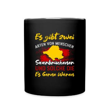 Es Gibt Zwei Arten Von Menschen Saarbrückener - Tasse einfarbig - Schwarz - Vorne