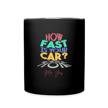 How fast is your car? - Full Colour Mug - black - Front