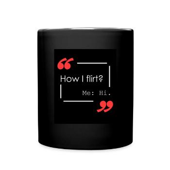 How do I flirt? - Full Colour Mug - black - Front