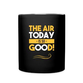 Die Luft ist heute so gut - Tasse einfarbig - Schwarz - Vorne
