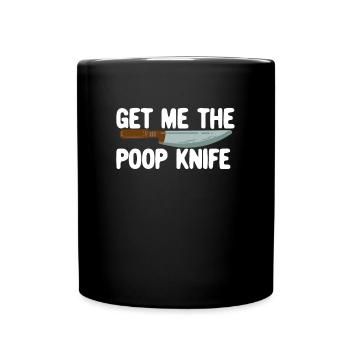 Hol mir das Poop -Messer -Knebel -Geschenk lustige - Tasse einfarbig - Schwarz - Vorne