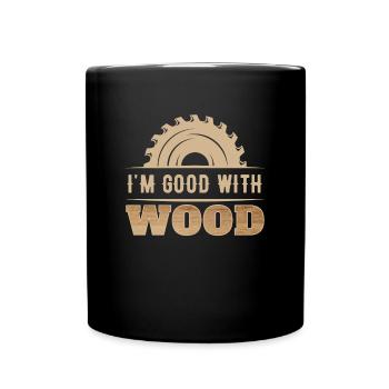 In the Good With Wood for Zimmermann Schreiner - Full Colour Mug - black - Front