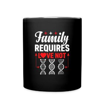 La famille a besoin d’amour, pas de biologie génétique - Mug uni - noir - Devant