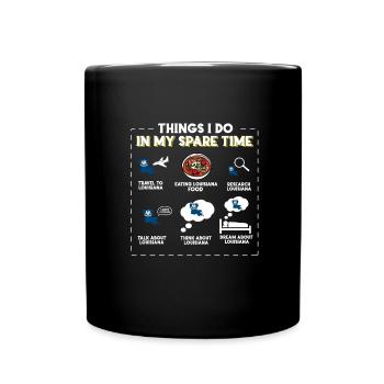 Things I Do in My Free Time Louisiana - Full Colour Mug - black - Front
