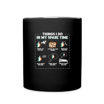 Things I do in my spare time Ireland - Full Colour Mug - black - Front