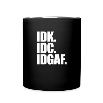 IDK IDC IDGAF Lustiger introvertierter Anti -Socia - Tasse einfarbig - Schwarz - Vorne