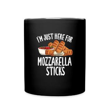 Ich bin nur wegen der Mozzarella-Sticks hier - Tasse einfarbig - Schwarz - Vorne