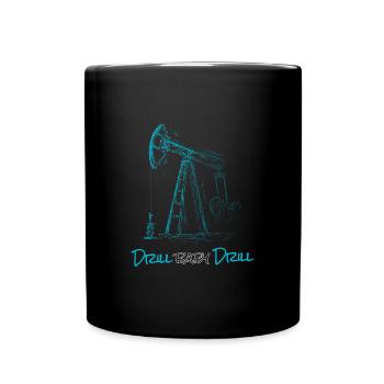 Drill Baby Drill Öl Bohren Bohrinsel - Tasse einfarbig - Schwarz - Vorne