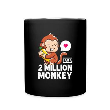 I'm a 2 million monkey banana warm heart - Full Colour Mug - black - Front