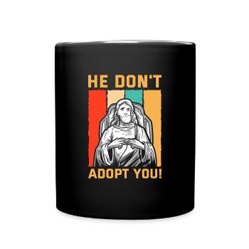 Il ne vous adopte pas, il vous donne juste de l’espoir - Mug uni - noir - Devant