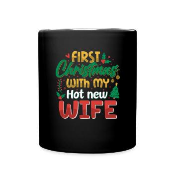 First Christmas With My New Hot Wife - Full Colour Mug - black - Front
