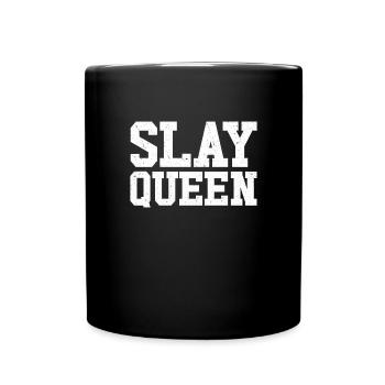 Slay Queen Slay Girl Motivation Frauen Slay Queen - Tasse einfarbig - Schwarz - Vorne