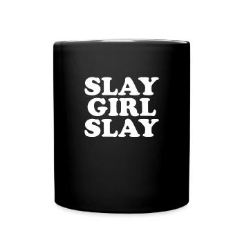Slay Girl Slay Motivation Damen Slay Girl Slay Sla - Tasse einfarbig - Schwarz - Vorne