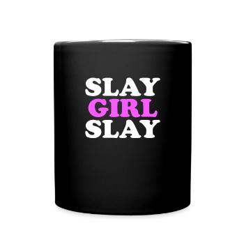 Slay Girl Slay Motivation Damen Slay Girl Slay Sla - Tasse einfarbig - Schwarz - Vorne