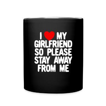 Ich liebe meine Freundin, also bitte halte dich vo - Tasse einfarbig - Schwarz - Vorne