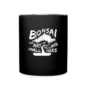 Bonsai Killing Small Trees Baum Garten - Tasse einfarbig - Schwarz - Vorne