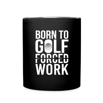 Golf Golfer Gift Hobby Club Quote - Full Colour Mug - black - Front