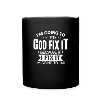 Ich werde Gott es beheben lassen, ins Gef�ngnis zu - Tasse einfarbig - Schwarz - Vorne