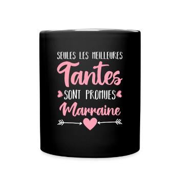 Les meilleures tantes sont marraine humour cadeau - Mug uni - noir - Devant