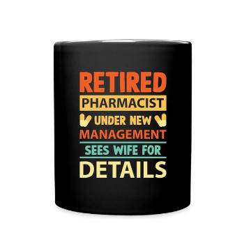 Occupation Pharmacist in retirement Pharmacist Pharmacy - Full Colour Mug - black - Front