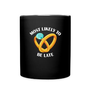 H�chstwahrscheinlich zu sp�t lustiger passender Ho - Tasse einfarbig - Schwarz - Vorne