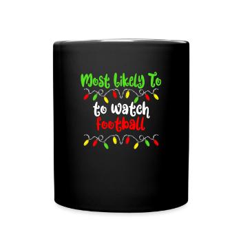 Most likely Christmas Football Christmas - Full Colour Mug - black - Front