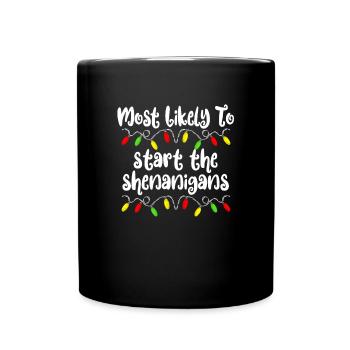 Am wahrscheinlichsten die Shenanigans WeihnachtenW - Tasse einfarbig - Schwarz - Vorne