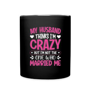 Crazy Wife Husband Gift Funny - Full Colour Mug - black - Front