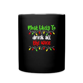Most likely at Christmas the whole Wei - Full Colour Mug - black - Front