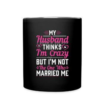 Crazy Wife Husband Gift Funny - Full Colour Mug - black - Front