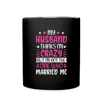 Crazy Wife Husband Gift Funny - Full Colour Mug - black - Front