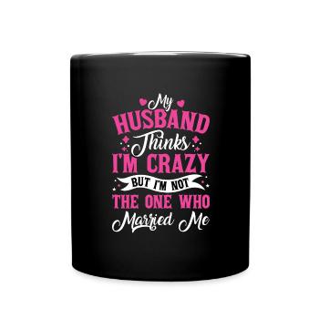 Crazy Wife Husband Gift Funny - Full Colour Mug - black - Front