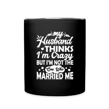 Crazy Wife Husband Gift Funny - Full Colour Mug - black - Front