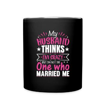 Crazy Wife Husband Gift Funny - Full Colour Mug - black - Front