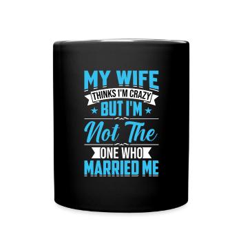 Crazy Wife Husband Gift Funny - Full Colour Mug - black - Front