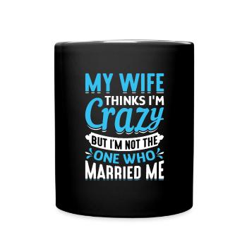 Crazy Wife Husband Gift Funny - Full Colour Mug - black - Front