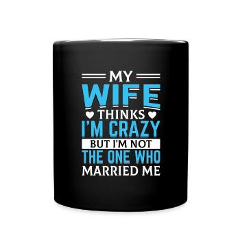 Crazy Wife Husband Gift Funny - Full Colour Mug - black - Front