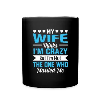 Crazy Wife Husband Gift Funny - Full Colour Mug - black - Front